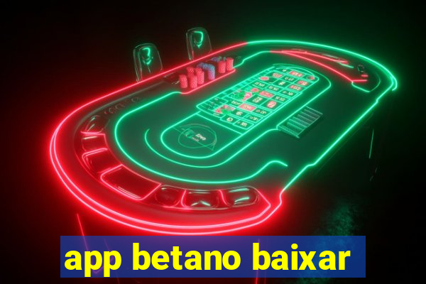 app betano baixar